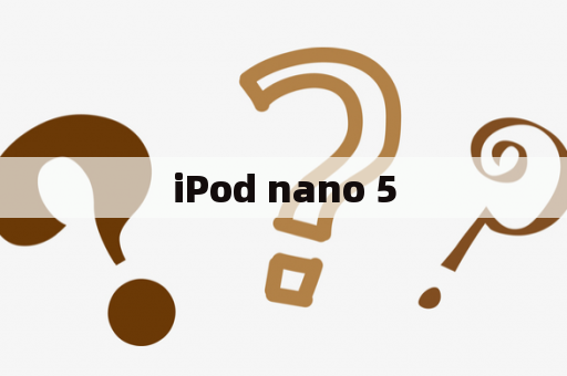 iPod nano 5