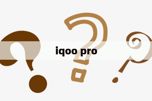 iqoo pro